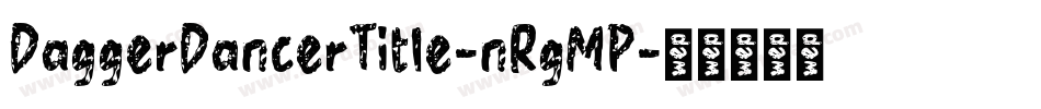DaggerDancerTitle-nRgMP字体转换