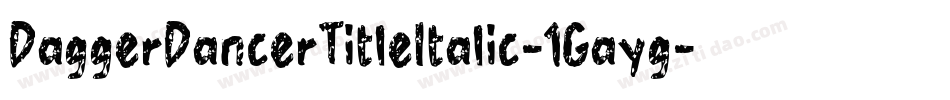 DaggerDancerTitleItalic-1Gayg字体转换