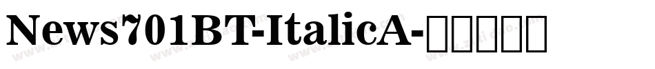 News701BT-ItalicA字体转换