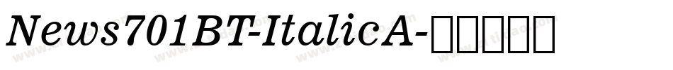 News701BT-ItalicA字体转换