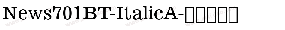 News701BT-ItalicA字体转换