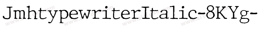JmhtypewriterItalic-8KYg字体转换