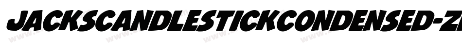 JacksCandlestickCondensed-ZDYl字体转换 JacksCandlestickCondensed-ZDYl字体转换