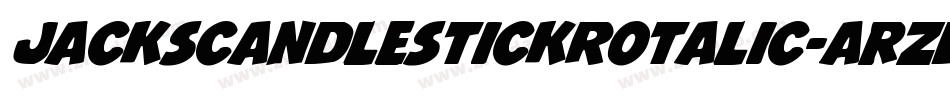 JacksCandlestickRotalic-ArzD字体转换 JacksCandlestickRotalic-ArzD字体转换