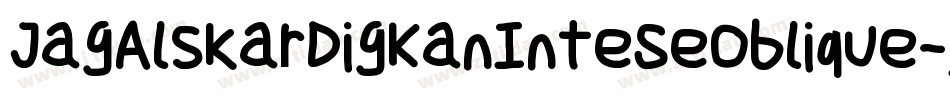 JagAlskarDigKanInteSeOblique-yxw5字体转换