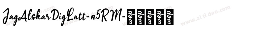 JagAlskarDigLatt-n5RM字体转换