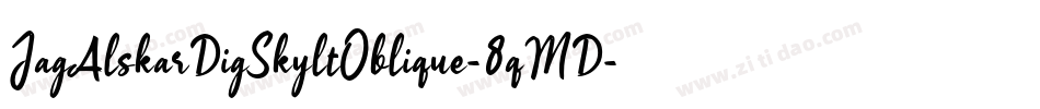 JagAlskarDigSkyltOblique-8qMD字体转换