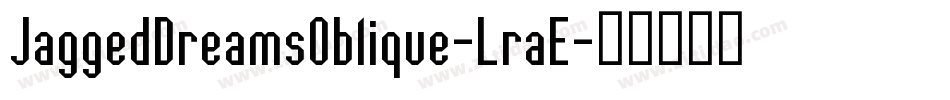 JaggedDreamsOblique-LraE字体转换