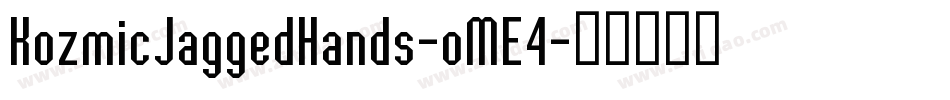 KozmicJaggedHands-oME4字体转换