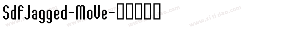 SdfJagged-MoVe字体转换