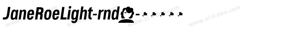 JaneRoeLight-rnd7字体转换