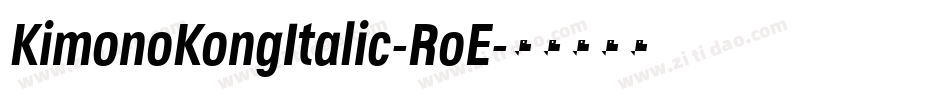 KimonoKongItalic-RoE字体转换