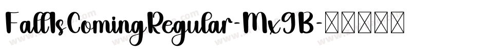 FallIsComingRegular-Mx9B字体转换 FallIsComingRegular-Mx9B字体转换
