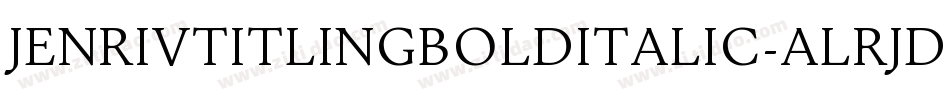 JenrivTitlingBoldItalic-ALRjD字体转换
