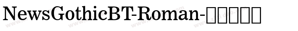 NewsGothicBT-Roman字体转换