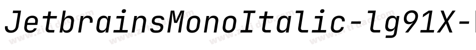 JetbrainsMonoItalic-lg91X字体转换