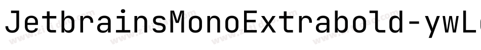 JetbrainsMonoExtrabold-ywLd5字体转换