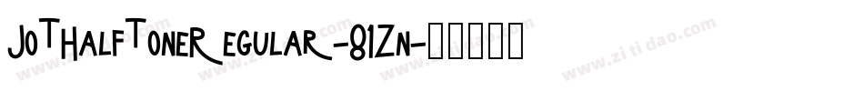 JotHalftoneRegular-81Zn字体转换