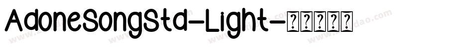 AdoneSongStd-Light字体转换