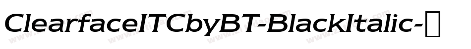 ClearfaceITCbyBT-BlackItalic字体转换