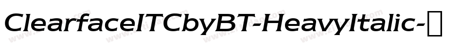 ClearfaceITCbyBT-HeavyItalic字体转换