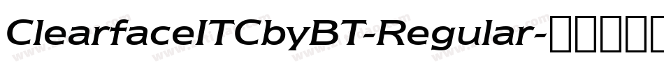 ClearfaceITCbyBT-Regular字体转换