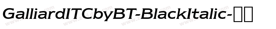 GalliardITCbyBT-BlackItalic字体转换