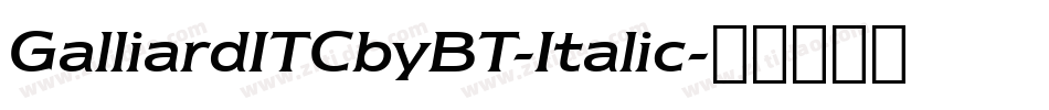 GalliardITCbyBT-Italic字体转换