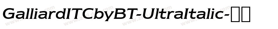 GalliardITCbyBT-UltraItalic字体转换