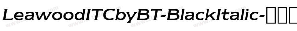 LeawoodITCbyBT-BlackItalic字体转换
