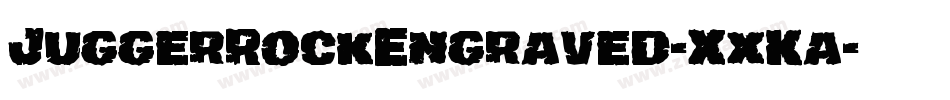 JuggerRockEngraved-XxKa字体转换 JuggerRockEngraved-XxKa字体转换