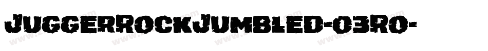 JuggerRockJumbled-03Ro字体转换