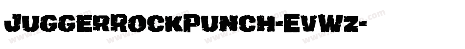 JuggerRockPunch-EvWz字体转换