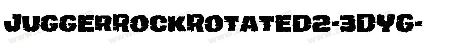 JuggerRockRotated2-3DYG字体转换 JuggerRockRotated2-3DYG字体转换