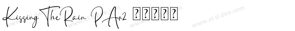 KissingTheRain-PAr2字体转换 KissingTheRain-PAr2字体转换