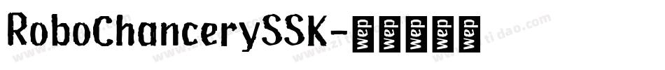 RoboChancerySSK字体转换