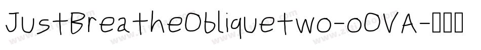 JustBreatheObliquetwo-oOVA字体转换