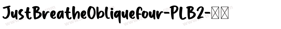 JustBreatheObliquefour-PLB2字体转换