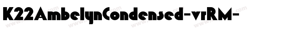 K22AmbelynCondensed-vrRM字体转换