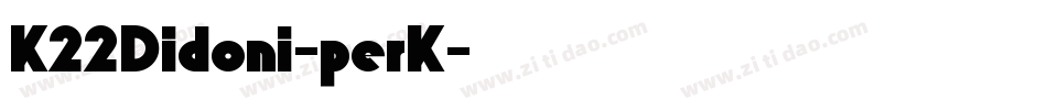 K22Didoni-perK字体转换