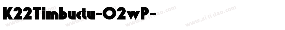 K22Timbuctu-O2wP字体转换