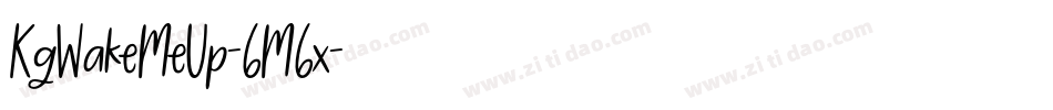 KgWakeMeUp-6M6x字体转换 KgWakeMeUp-6M6x字体转换