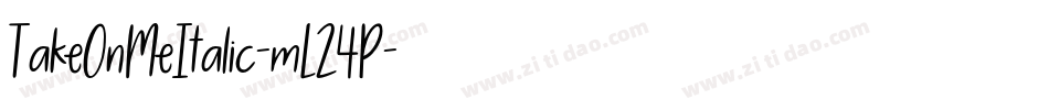 TakeOnMeItalic-mL24P字体转换