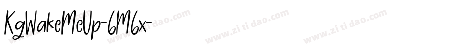 KgWakeMeUp-6M6x字体转换 KgWakeMeUp-6M6x字体转换