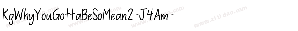 KgWhyYouGottaBeSoMean2-J4Am字体转换