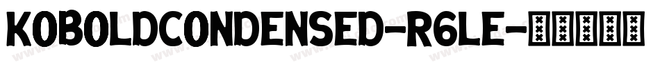 KoboldCondensed-R6le字体转换