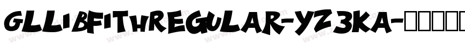 GllibfithRegular-Yz3Ka字体转换
