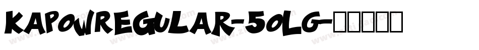 KaPowRegular-5oLG字体转换