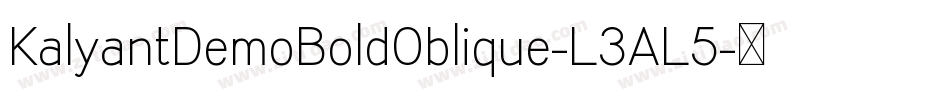 KalyantDemoBoldOblique-L3AL5字体转换