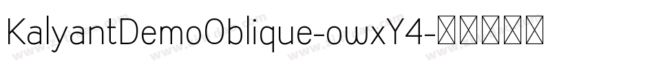 KalyantDemoOblique-owxY4字体转换